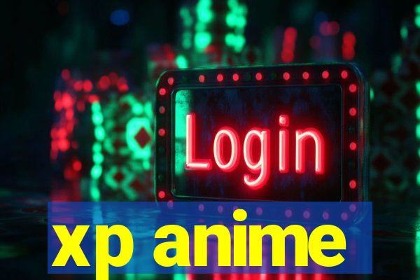 xp anime