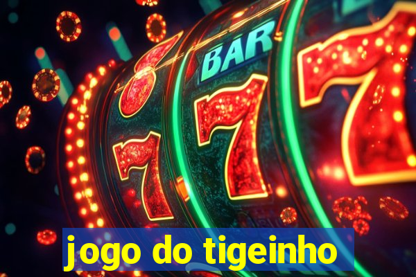 jogo do tigeinho