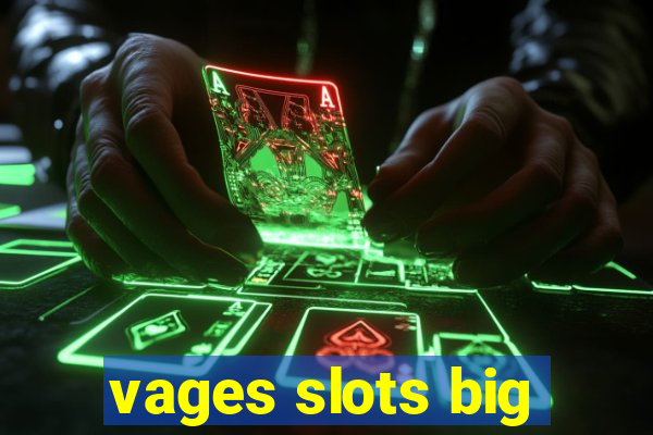 vages slots big