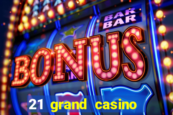 21 grand casino sister sites