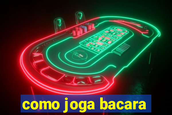 como joga bacara