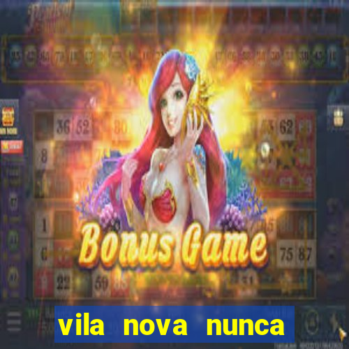 vila nova nunca jogou serie a