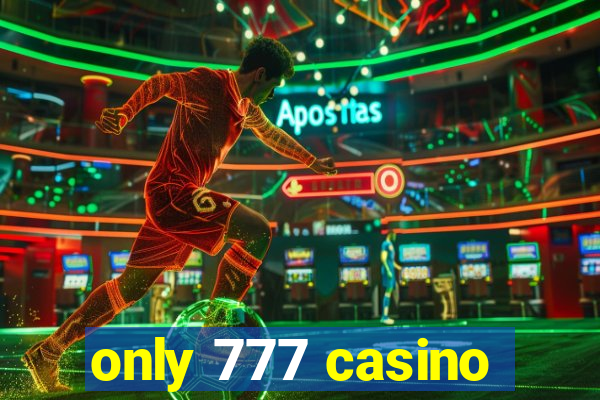 only 777 casino