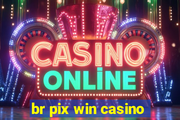 br pix win casino