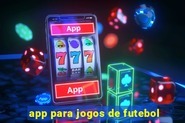 app para jogos de futebol