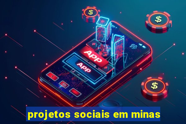 projetos sociais em minas