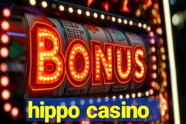 hippo casino