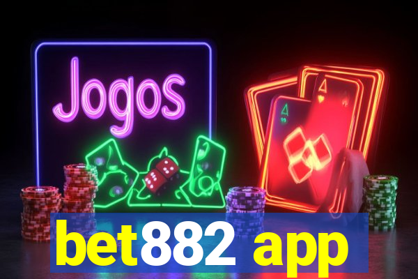 bet882 app