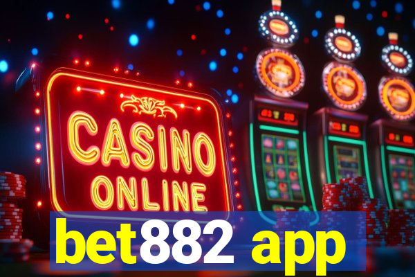 bet882 app