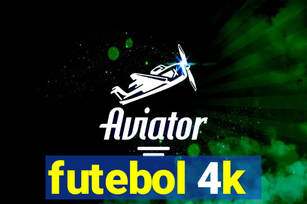 futebol 4k