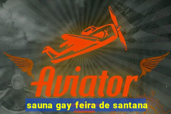 sauna gay feira de santana