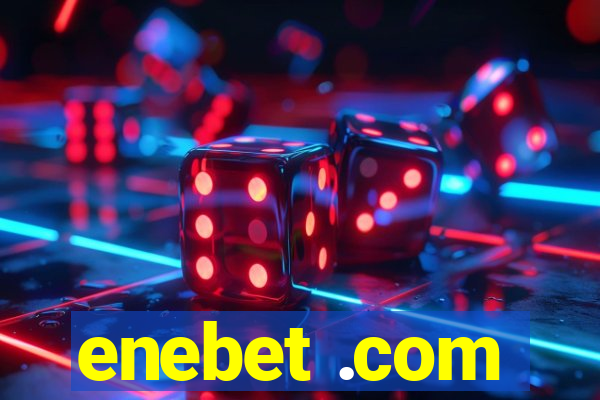 enebet .com