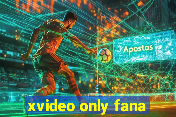 xvideo only fana