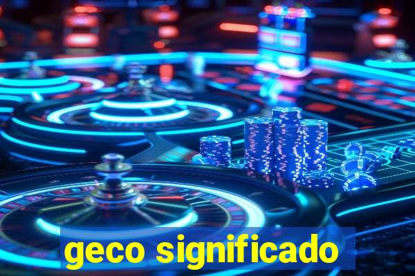 geco significado