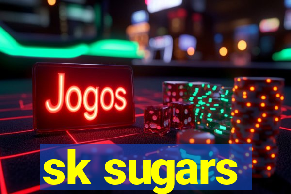 sk sugars