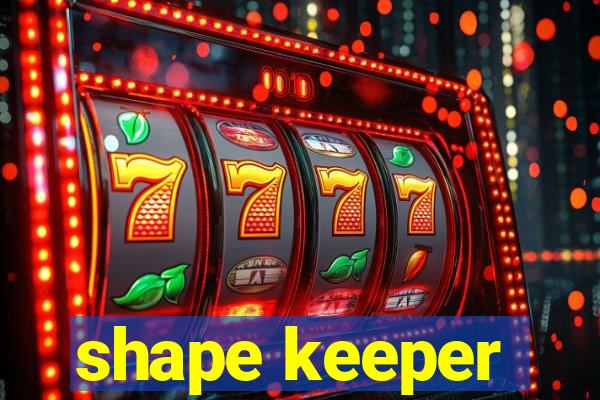 shape keeper