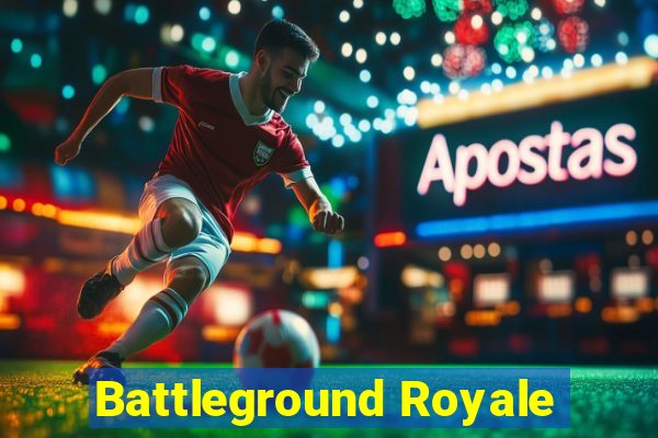 Battleground Royale