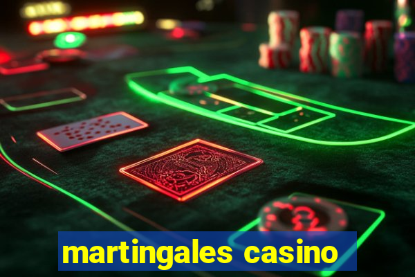 martingales casino