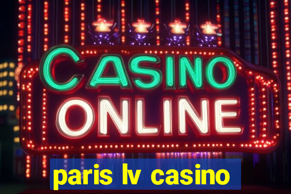 paris lv casino