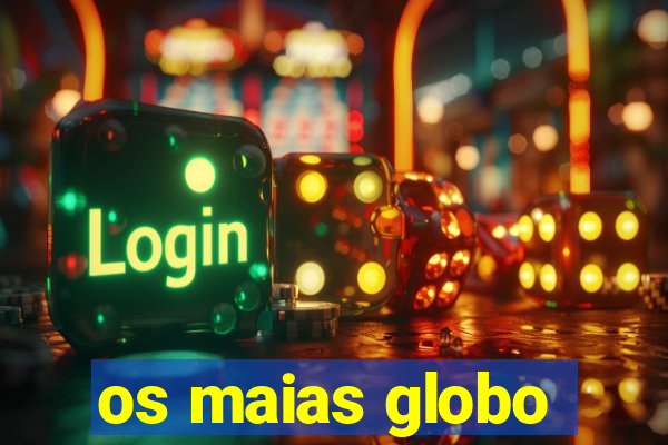 os maias globo