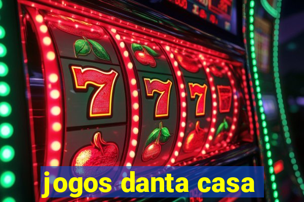 jogos danta casa