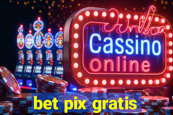 bet pix gratis