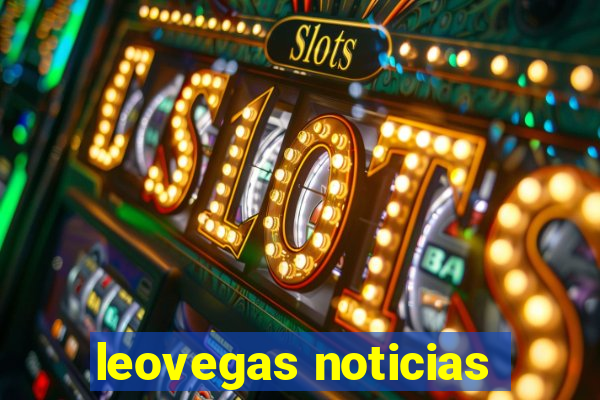 leovegas noticias