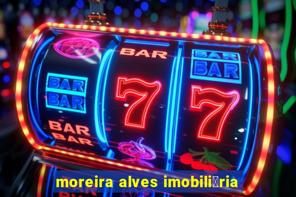 moreira alves imobili谩ria