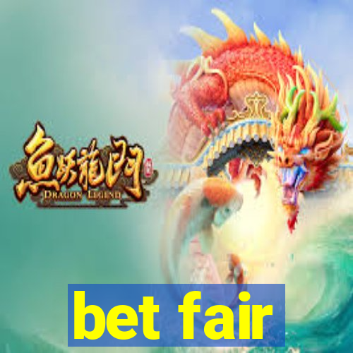 bet fair