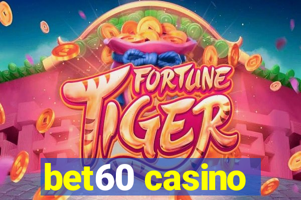 bet60 casino