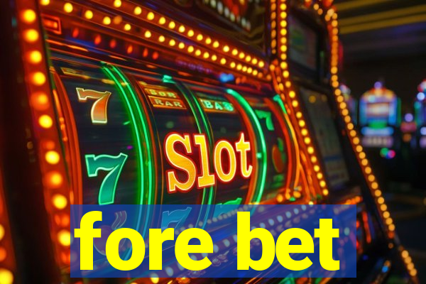 fore bet