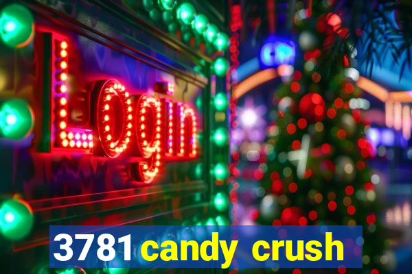 3781 candy crush