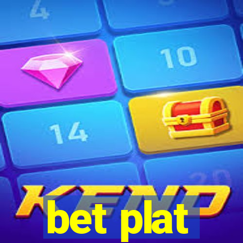 bet plat