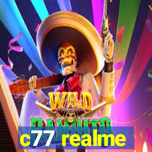 c77 realme