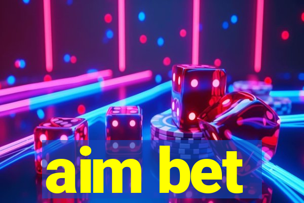 aim bet