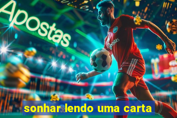 sonhar lendo uma carta