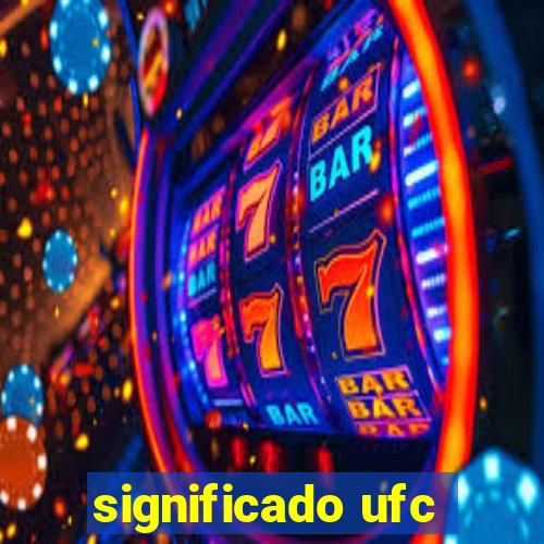 significado ufc