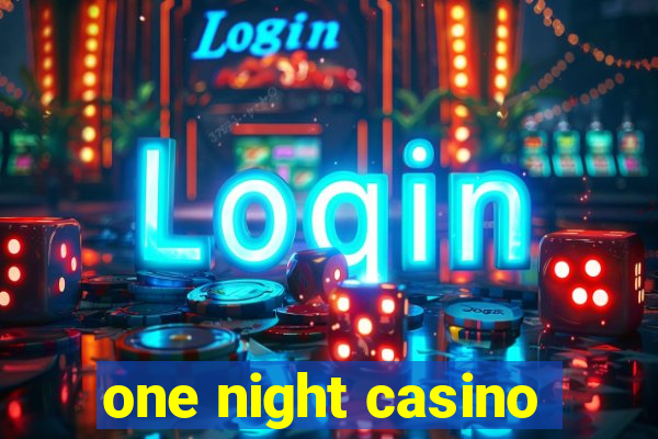 one night casino