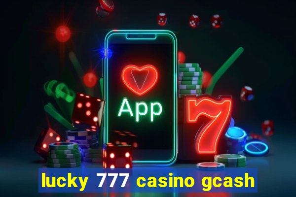 lucky 777 casino gcash