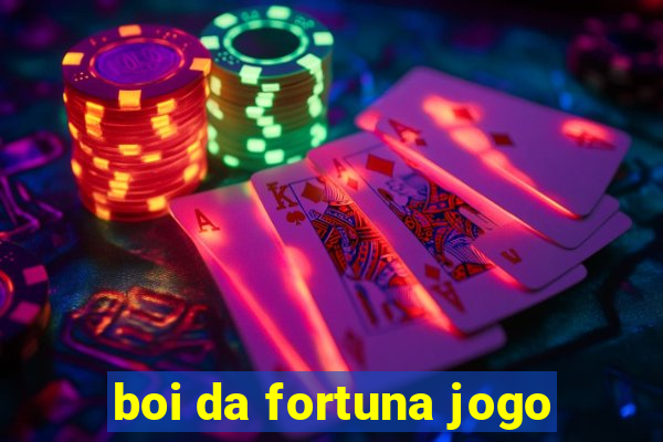 boi da fortuna jogo