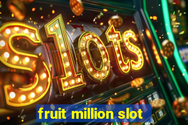 fruit million slot