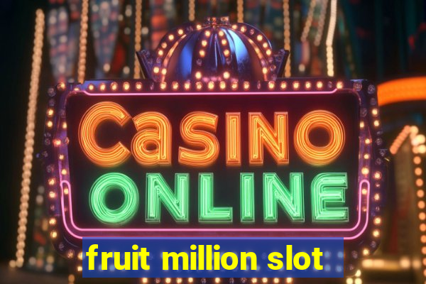 fruit million slot