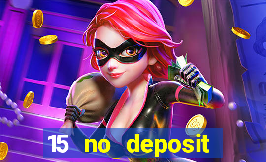 15 no deposit mobile casino