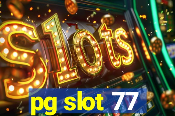 pg slot 77