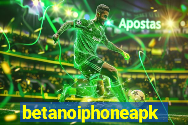 betanoiphoneapk