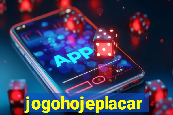 jogohojeplacar