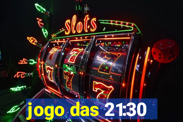 jogo das 21:30