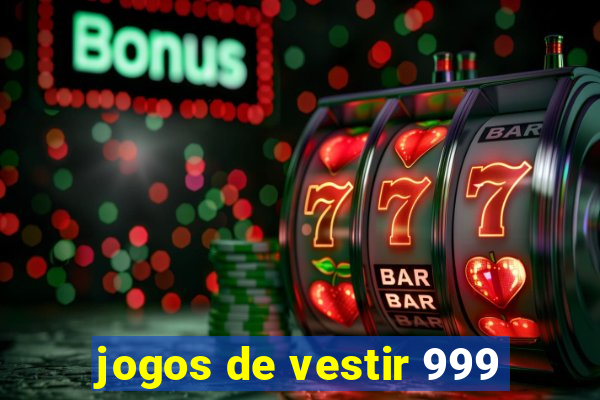 jogos de vestir 999