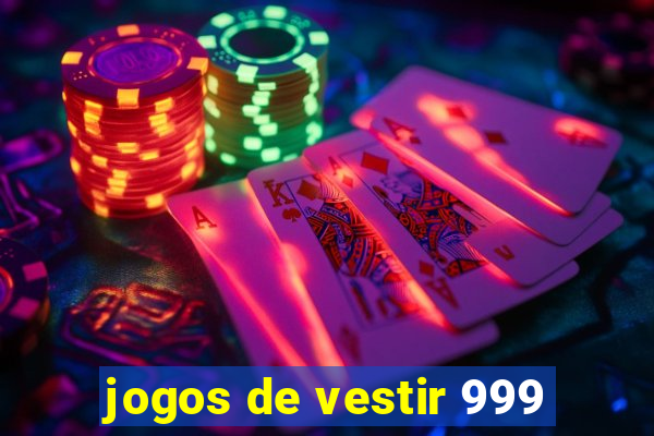 jogos de vestir 999