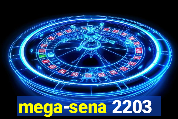 mega-sena 2203